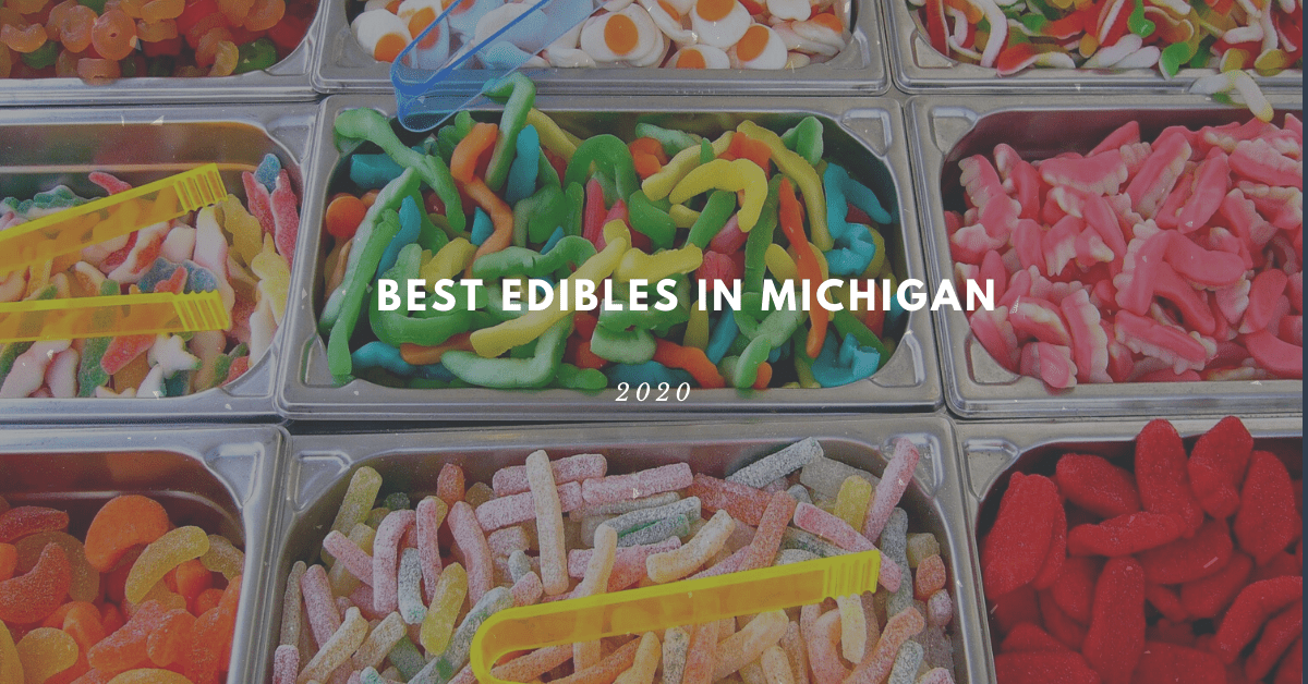 best edibles in Michigan 2020