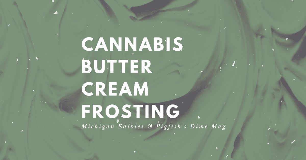cannabis buttercream frosting Michigan Edibles