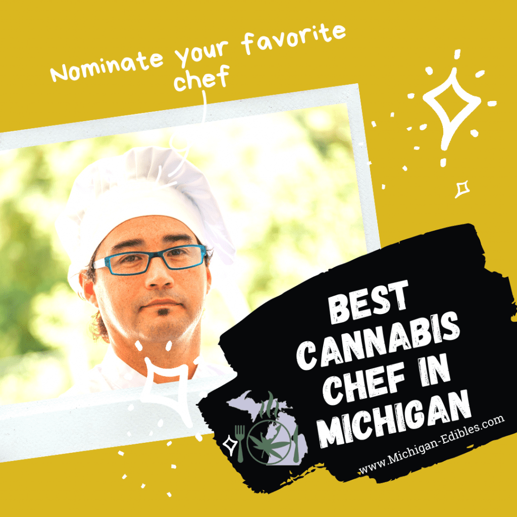 The image is promoting a call for nominations for the 'Best Cannabis Chef in Michigan,' featuring a chef and the Michigan Edibles logo.