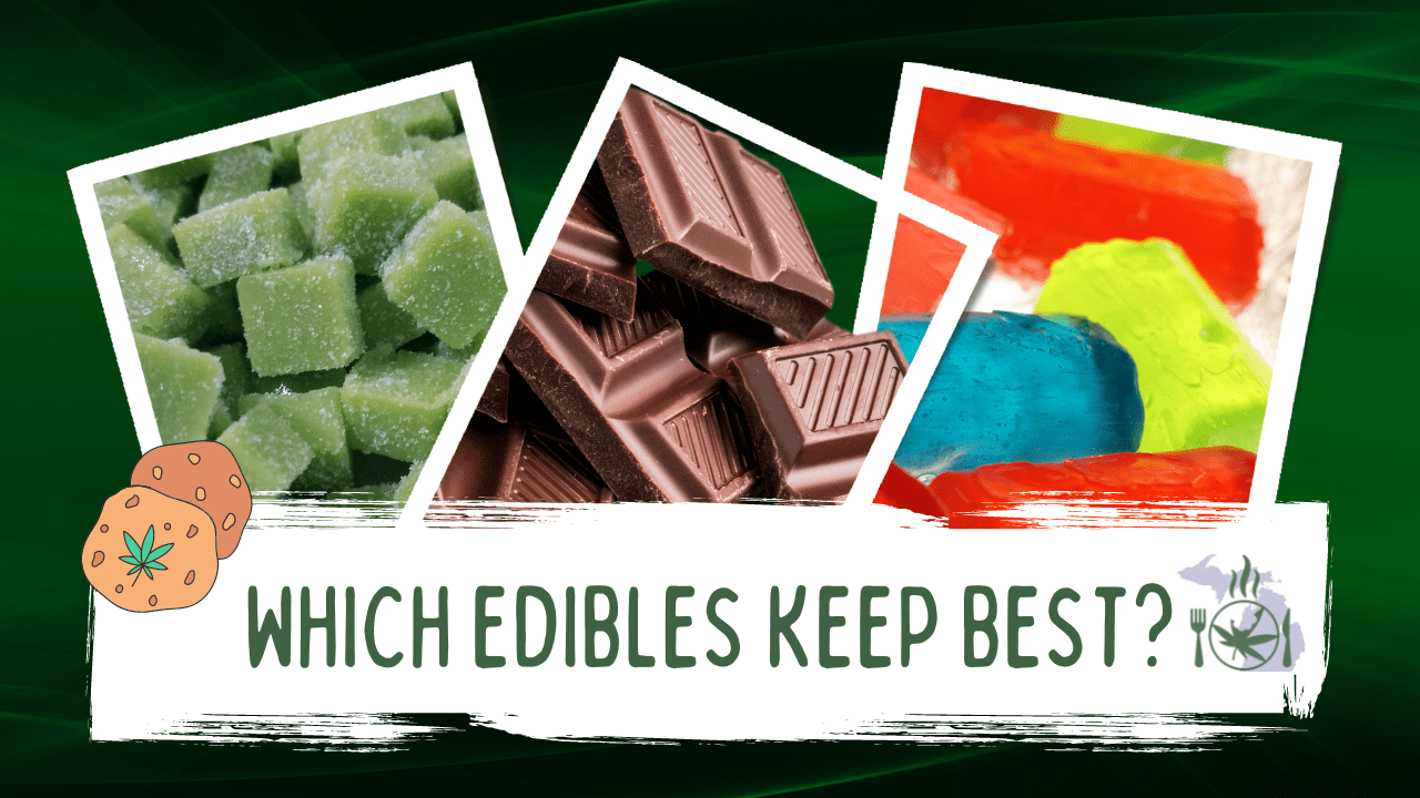 Which edibles keep best? Michigan cannabis