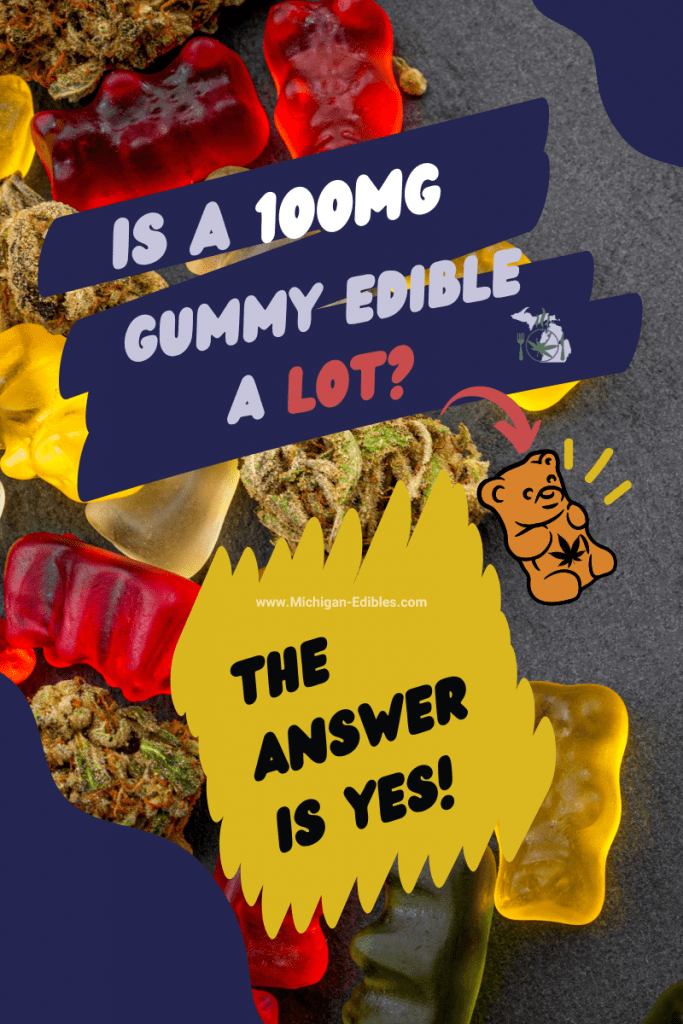 is a 100mg edible a lot michigan-edibles.com (Blog Graphic) YES IT IS