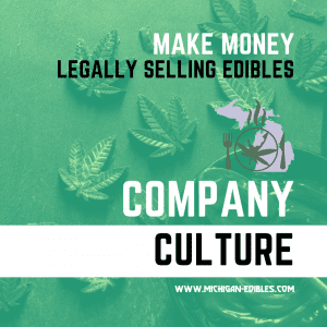 Company Culture Learn the basics of how you can make money legally selling cannabis edibles in Michigan.