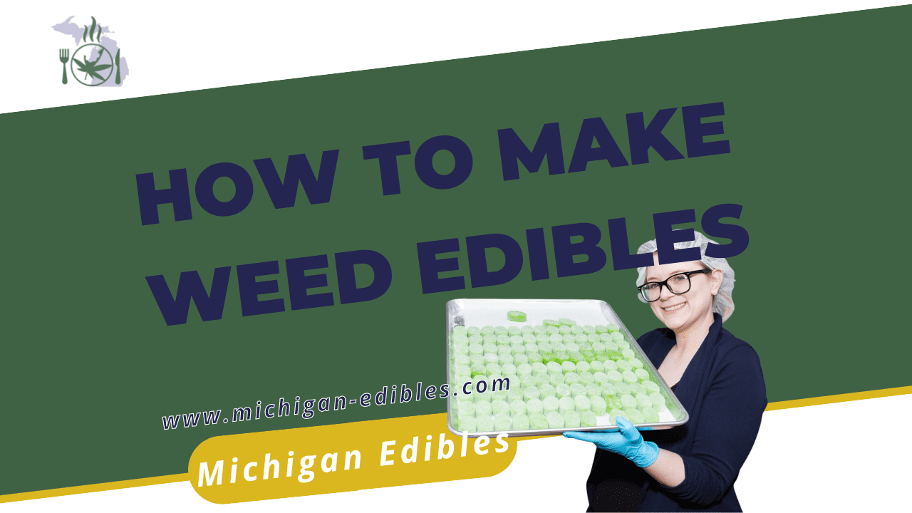 How to Make Weed Edibles_ www.michigan-edibles.com