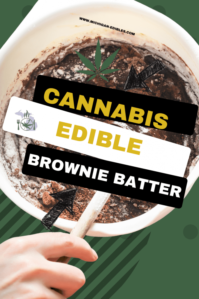 Cannabis Edible Brownie Batter Michigan-Edibles.com Pinterest