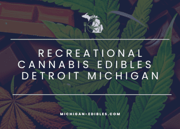 recreational cannabis edibles Detroit Michigan