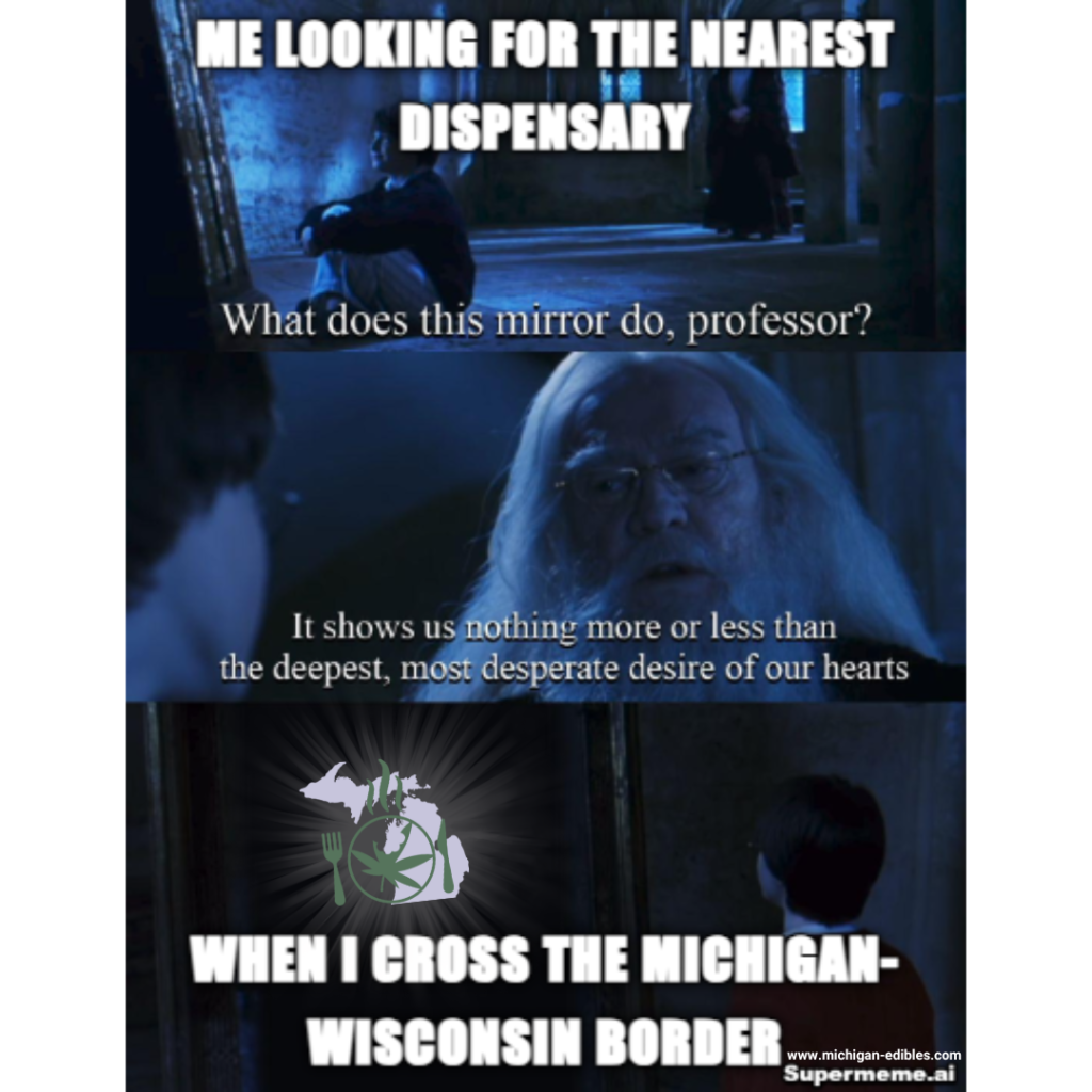 The image is a three-panel meme with captions expressing a desperate search for a dispensary upon crossing from Michigan to Wisconsin, using a scene from the Harry Potter film series.